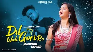 DIL WALI GORI RE NEW NAGPURI KURUKH COVER || HEROLETU || ANKITA LAKRA || MORNINGSTAR #nagpuri