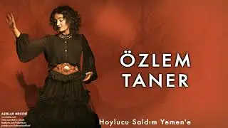 Özlem TANER | Hoylucu Saldım Yemen'e | Aşıklar Meclisi (© 2013 Kalan Müzik)