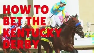 How to Bet the Kentucky Derby