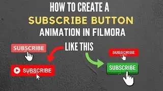 Subscribe Button | How To Create A Subscribe Button Animation in Filmora