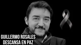 Guillermo Rosales, Descansa en Paz