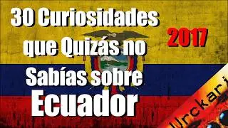 30 Curiosidades que no Sabías sobre Ecuador | El país de los tres mundos