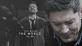 Dean&Cas II You mean the World to me