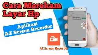 CARA MEREKAM LAYAR HP || TERBARU AZ SCREEN RECORDER