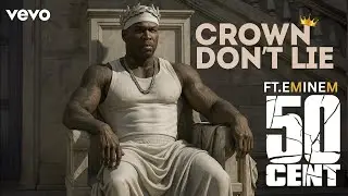 50CENT Ft.EMINEM - Crown Don’t Lie【OFFICIAL MV】