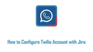 How to Configure Twilio Account with Jira