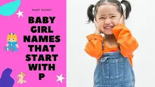 Baby Girl names start with P, Baby Girl Names, Name for Girls