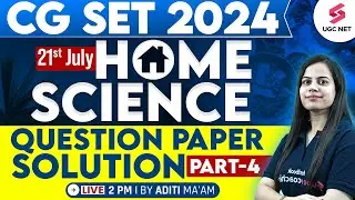 CGSET 2024 Home Science Preparation | Home Science Questions Practice Part-4 | Aditi Mam