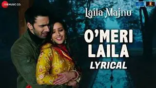 O Meri Laila - Lyrical | Laila Majnu | Jyotica Tangri | Avinash Tiwary & Tripti Dimri