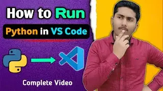 How to Run Python Program In Visual Studio Code | Python Use and Installation in VS Code