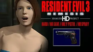 Resident Evil 3 Seamless HD Project ►HARD►NO SAVE►ONLY PISTOL