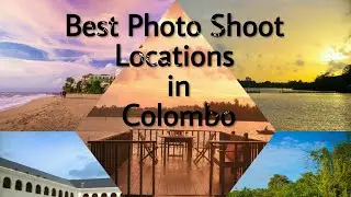 Best Photo Shoot Locations In Colombo