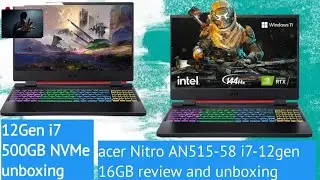 acer Nitro AN515-58 i7-12Gen 16 GB laptop unboxing review | 12Gen-i5-500 GB-gaming laptop unboxing |
