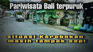Kondisi terkini Kerobokan Bali || masih tampak sepi || info update seputar Bali