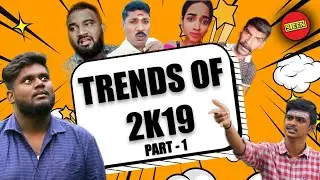TRENDS OF 2K19 - PART - 01 | 9TEEN