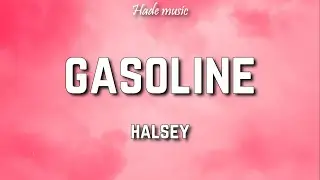 Halsey - Gasoline (Lyrics)