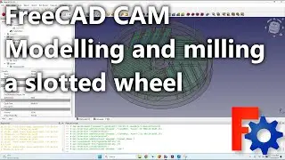 Modelling and milling a slotted wheel || FreeCAD CAD & CAM (CAM Workbench)