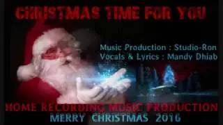 Christmas Time For You [ Song Writing ] Project Studio-Ron / Mandy Dhiab