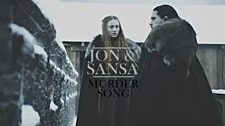 Jon ✗ Sansa || Murder Song [VU #1]
