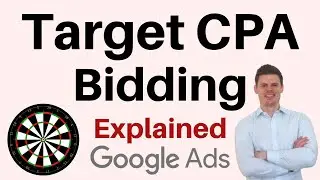 Target CPA Bidding: Google Ads Smart Bidding Strategies