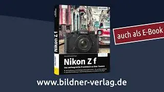 Nikon Z f – Das umfangreiche Praxisbuch zu Ihrer Kamera