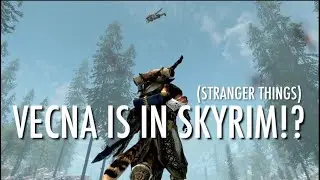 VECNA IS IN SKYRIM!? (STRANGER THINGS)