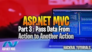 Asp.Net MVC Tutorials for Beginners | Part 3 Pass Data From Action to Another Action