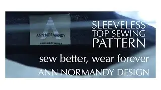 Sleeveless Top Sewing Pattern by Ann Normandy Design