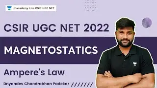 Magnetostatics | Ampere's Law | CSIR UGC NET 2022 | Dnyandev Chandrabhan Padekar