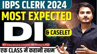 IBPS Clerk 2024 Most Expected Data Interpretation | DI Class | Quant by Vijay Mishra