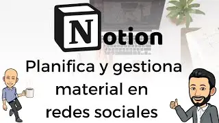 #10 Teletrabajo con Notion - Planifica y gestiona material en redes sociales (Calendario Editorial)