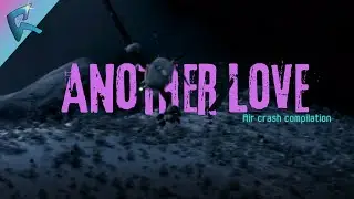 Air crachs compilation/ animation | Another Love | Music Vidéo‪