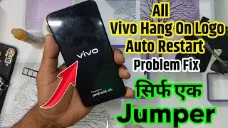 All Vivo Phone Hang on Logo & Auto Restar Problem Fix | Vivo Y12_Y17_Y19_Y15_Y21_Y73_Y16 All Model