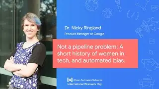 Not a pipeline problem: A short history of women in tech, and automated bias || Dr. Nicky Ringland