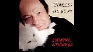 Charles Dumont  L'AMOUR COMME ÇA  paroles en video