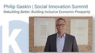Rebuilding Better: Building Inclusive Economic Prosperity | Philip Gaskin | Social Innovation Summit