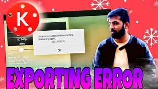 Kinemaster exporting error  how to fix kinemaster exporting error problem