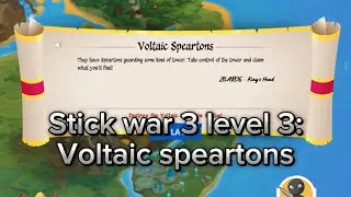 Stick war 3 level 3: “voltaic speartons”