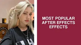 most popular after effects effects | songhiney