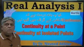 Continuity at a point continuity at isolated point. Real Analysis I. Bartle. Lec-90