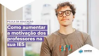 Estratégias para melhorar a motivação dos professores no Ensino Superior