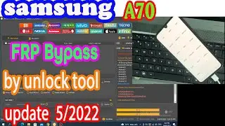 SAMSUNG A70 Frp Bypass Android 11 5/2022 | by unlock tool