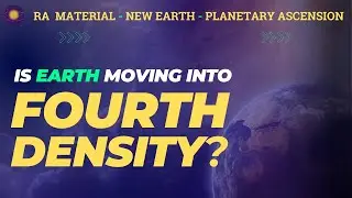 Planet Earth: Transition to Fourth Density