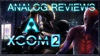 Analog Reviews: Xcom 2