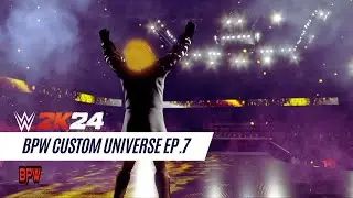 BPW |E-Fed| Custom Universe Ep.7 |WWE 2K24