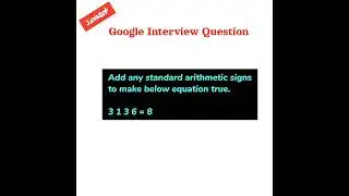 Google Interview Question | Arithmetic Equation 