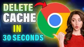 How To CLEAR All CACHE in GOOGLE CHROME in 30 Seconds ✅ | DELETE CACHE & COOKIES From Chrome