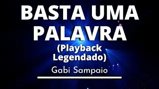 Basta Uma Palavra - Gabi Sampaio (Playback legendado original)
