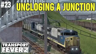 Transport Fever 2: Unclogging an Important Junction! | Hard Playthrough | 23
