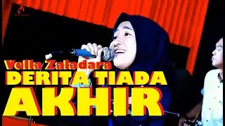 DERITA TIADA AKHIR   VELLA ZALADARA